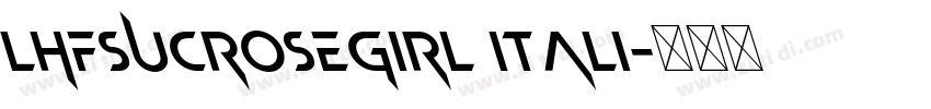 LHFSucrosegirl Itali字体转换